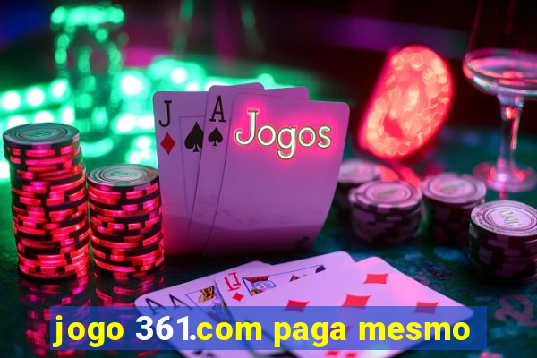 jogo 361.com paga mesmo